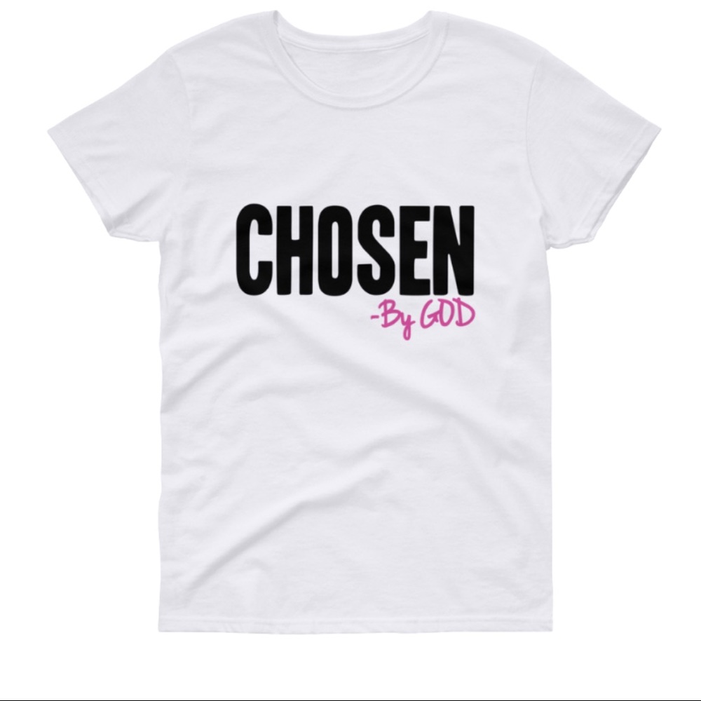 Chosen by God Tee!!!